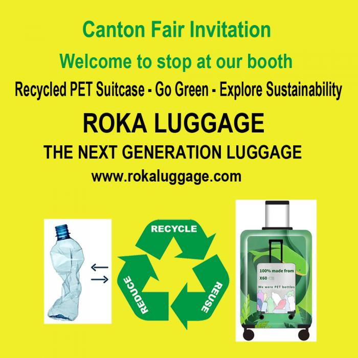 Warmly invite you to visit 133 Canton Fair Sustainable rPET suitcase factory